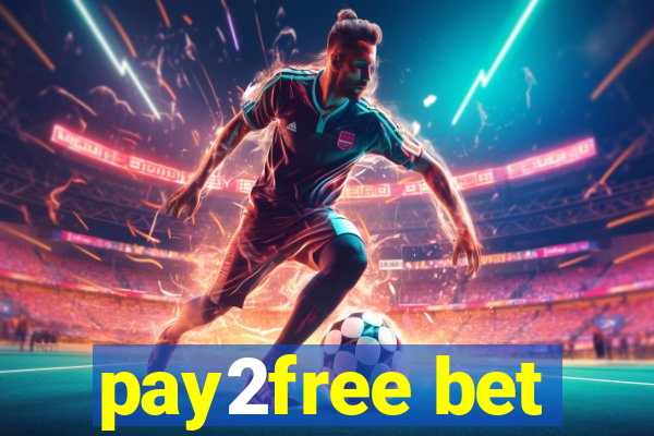 pay2free bet